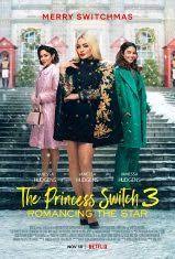 The Princess Switch 3 Romancing the Star (2021)เดอะ พริ้นเซส สวิตช์ 3 ไขว่คว้าหาดาว